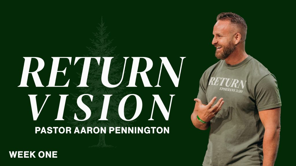 Week 1 – Return Vision | Return | Aaron Pennington