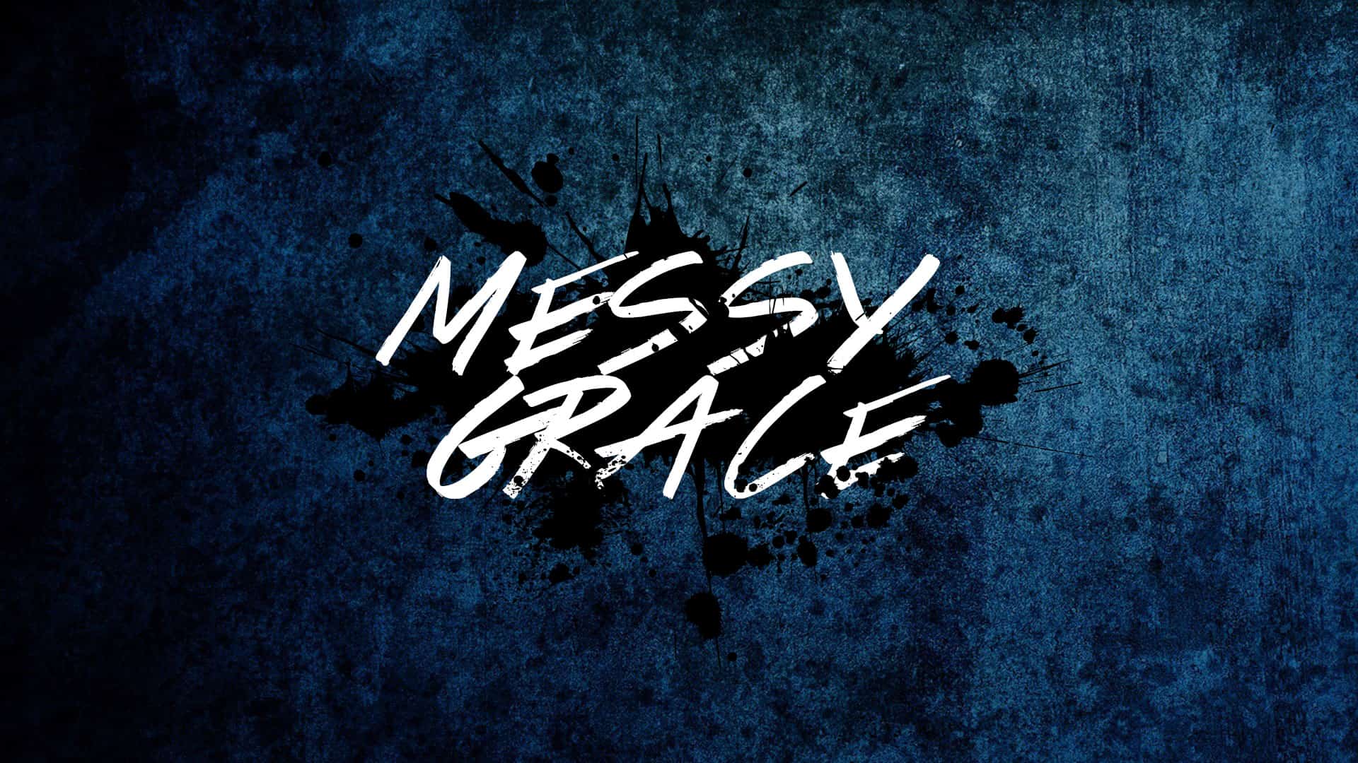 Messy Grace