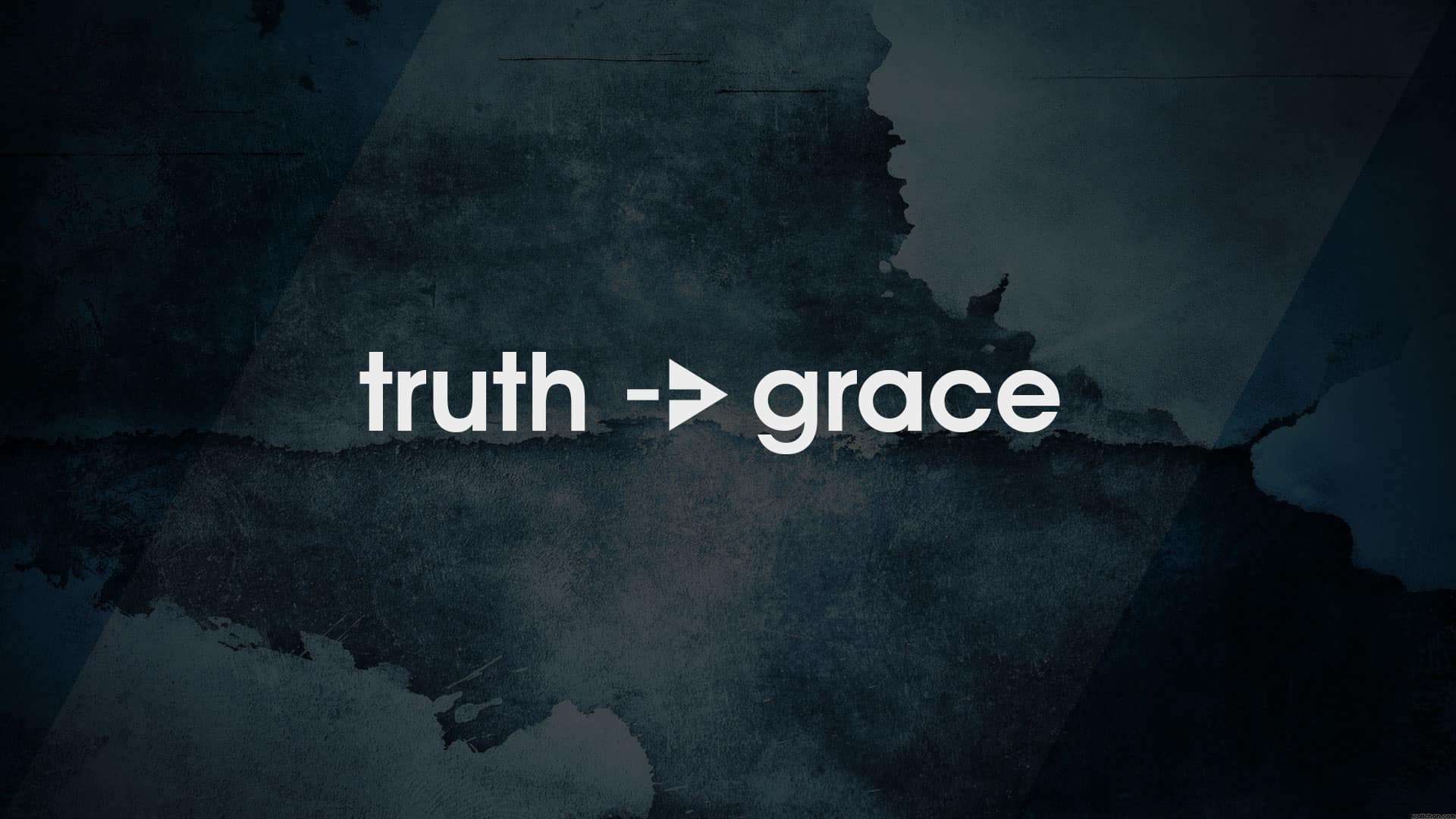 Truth & Grace