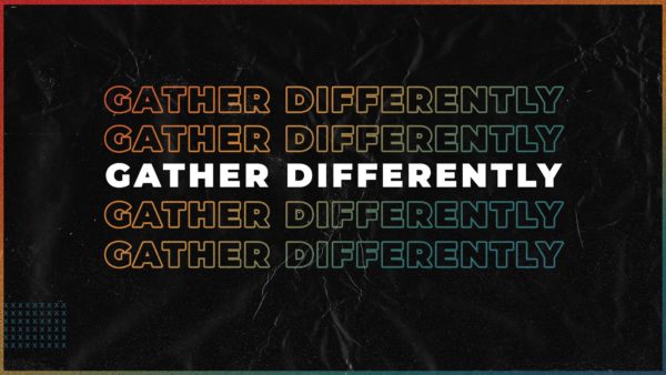 Gather Differently