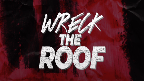 Wreck The Roof