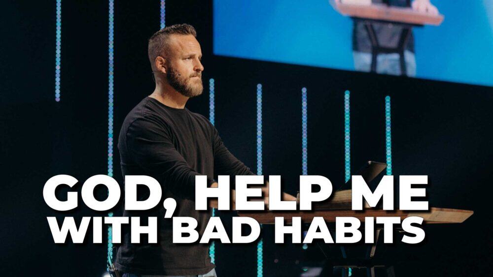 God, Help Me With Bad Habits Image