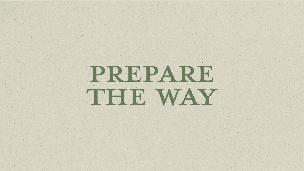 Prepare The Way