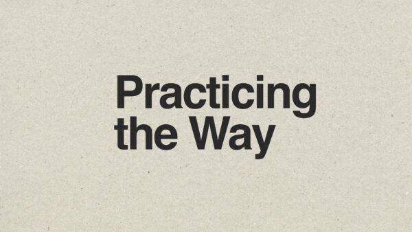 Practicing the Way