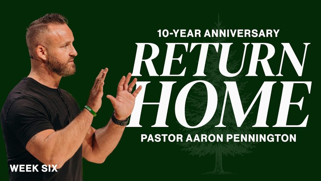 Week 6 – Return Home | Return | Aaron Pennington